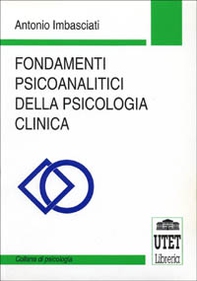 Fondamenti psicoanalitici della psicologia clinica - Librerie.coop Fondamenti psicoanalitici della psicologia clinica - Librerie.coop
