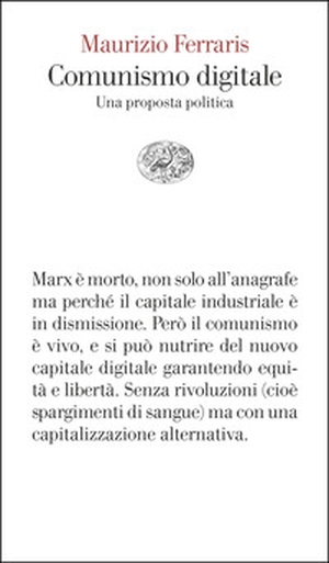 Comunismo digitale. Una proposta politica - Librerie.coop