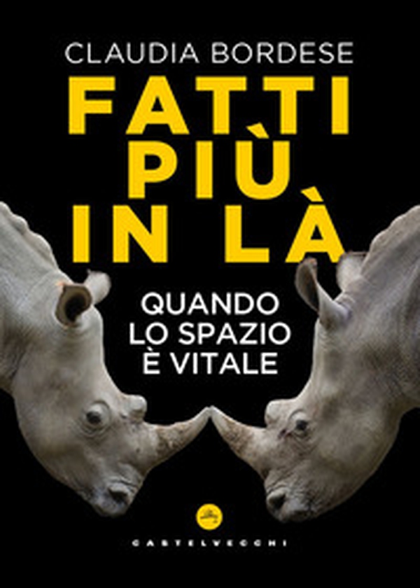 Fatti più in là. Quando lo spazio è vitale - Librerie.coop