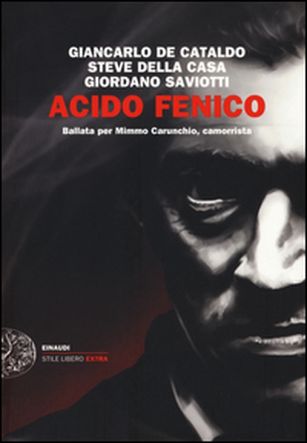 Acido fenico. Ballata per Mimmo Carunchio camorrista - Librerie.coop Acido fenico. Ballata per Mimmo Carunchio camorrista - Librerie.coop