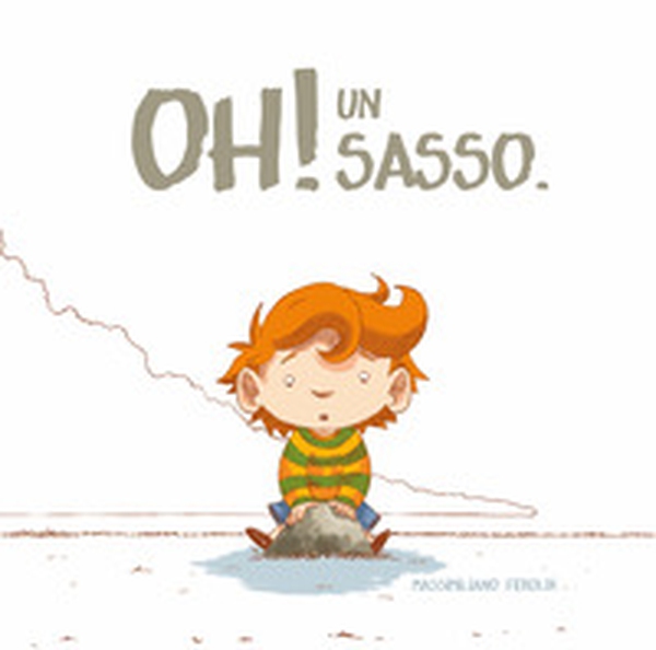 Oh! Un sasso - Librerie.coop Oh! Un sasso - Librerie.coop