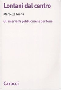 Lontani dal centro. Gli interventi pubblici nelle periferie - Librerie.coop