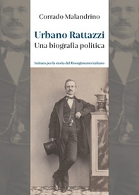 Urbano Rattazzi. Una biografia politica - Librerie.coop