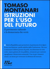 Istruzioni per l'uso del futuro. Il patrimonio culturale e la democrazia che verrà - Librerie.coop Istruzioni per l'uso del futuro. Il patrimonio culturale e la democrazia che verrà - Librerie.coop
