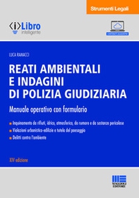 Reati ambientali e indagini di polizia giudiziaria. Manuale operativo con formulario - Librerie.coop