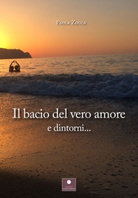 Il bacio del vero amore e dintorni... - Librerie.coop Il bacio del vero amore e dintorni... - Librerie.coop