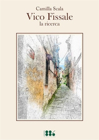 Vico Fissale. La ricerca - Librerie.coop
