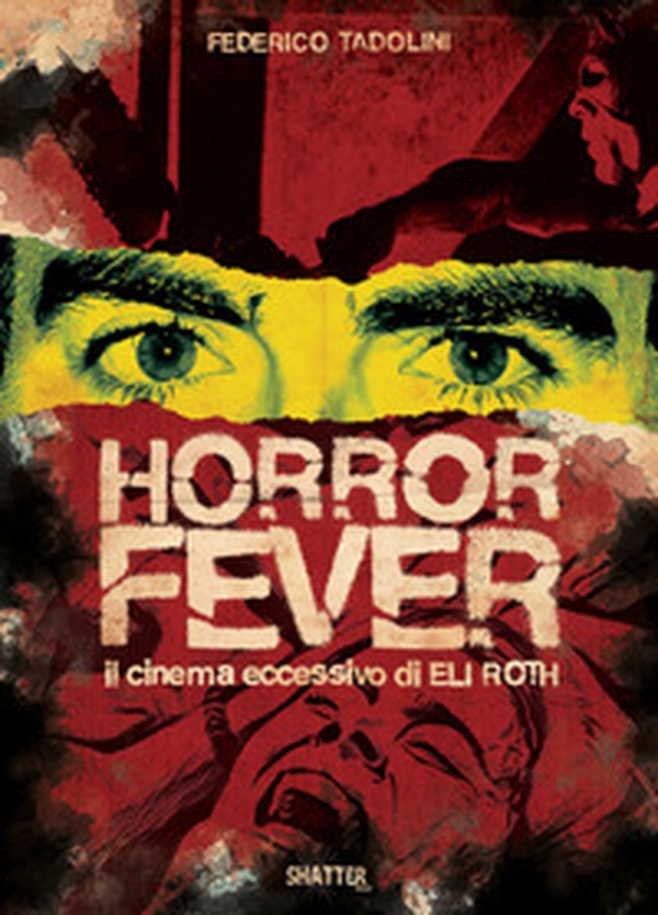 Horror Fever. Il cinema eccessivo di Eli Roth - Librerie.coop Horror Fever. Il cinema eccessivo di Eli Roth - Librerie.coop