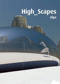 High Scapes. Le Alpi - Librerie.coop High Scapes. Le Alpi - Librerie.coop
