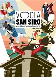 Voci a San Siro. Racconti e testimonianze sullo stadio «più bello del mondo» - Librerie.coop