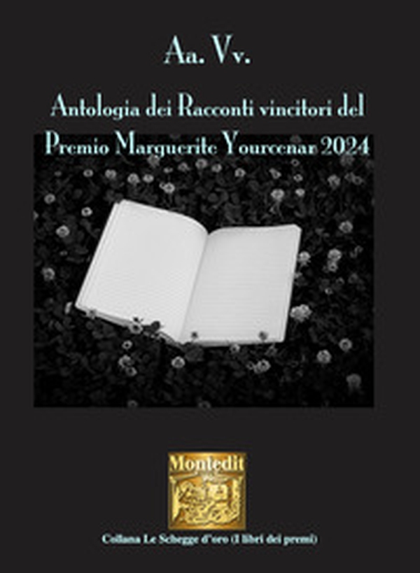 Antologia dei racconti vincitori del Premio Marguerite Yourcenar 2024 - Librerie.coop Antologia dei racconti vincitori del Premio Marguerite Yourcenar 2024 - Librerie.coop