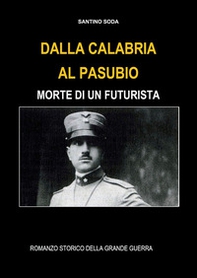 Dalla Calabria al Pasubio. Morte di un futurista - Librerie.coop Dalla Calabria al Pasubio. Morte di un futurista - Librerie.coop