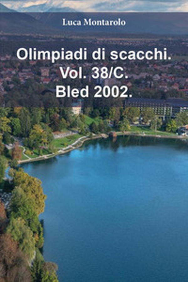 Olimpiadi di scacchi - Vol. 38\C - Librerie.coop Olimpiadi di scacchi - Vol. 38\C - Librerie.coop