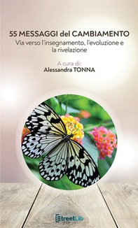 55 messaggi del cambiamento. Via verso l'insegnamento, l'evoluzione e la rivelazione - Librerie.coop