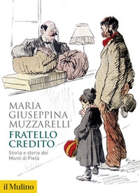 Fratello credito. Storia e storie dei Monti di pietà - Librerie.coop