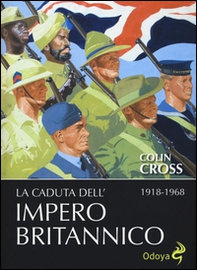 La caduta dell'impero britannico 1918-1968 - Librerie.coop