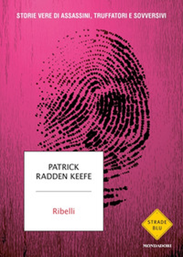 Ribelli. Storie vere di assassini, truffatori e sovversivi - Librerie.coop Ribelli. Storie vere di assassini, truffatori e sovversivi - Librerie.coop