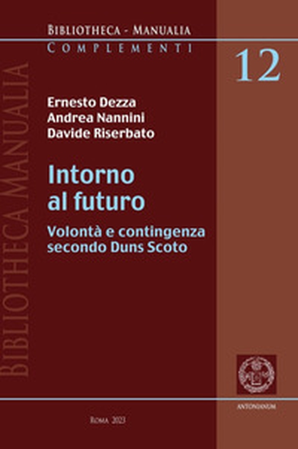 Intorno al futuro. Volontà e contingenza secondo Duns Scoto - Librerie.coop Intorno al futuro. Volontà e contingenza secondo Duns Scoto - Librerie.coop
