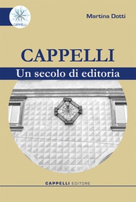 Cappelli. Un secolo di editoria - Librerie.coop Cappelli. Un secolo di editoria - Librerie.coop