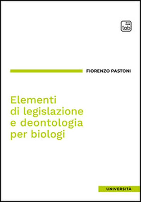 Elementi di legislazione e deontologia per biologi - Librerie.coop