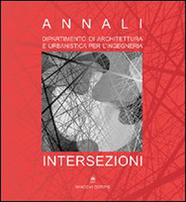 Intersezioni. Annali del Dipartimento di architettura e urbanistica per l'ingegneria - Librerie.coop Intersezioni. Annali del Dipartimento di architettura e urbanistica per l'ingegneria - Librerie.coop