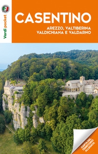 Il Casentino. Arezzo, Valtiberina, Valdichiana e Valdarno - Librerie.coop