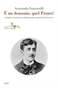 È un demonio, quel Proust! L'infanzia e la giovinezza del più grande romanziere del Novecento - Librerie.coop È un demonio, quel Proust! L'infanzia e la giovinezza del più grande romanziere del Novecento - Librerie.coop
