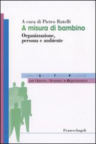 A misura di bambino. Organizzazione, persona e ambiente - Librerie.coop