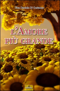 L'amore più grande - Librerie.coop L'amore più grande - Librerie.coop