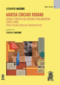 Marisa Cinciari Rodano. Teoria e pratica nei discorsi parlamentari (1948-1968). Spunti per una storia del pensiero politico - Librerie.coop