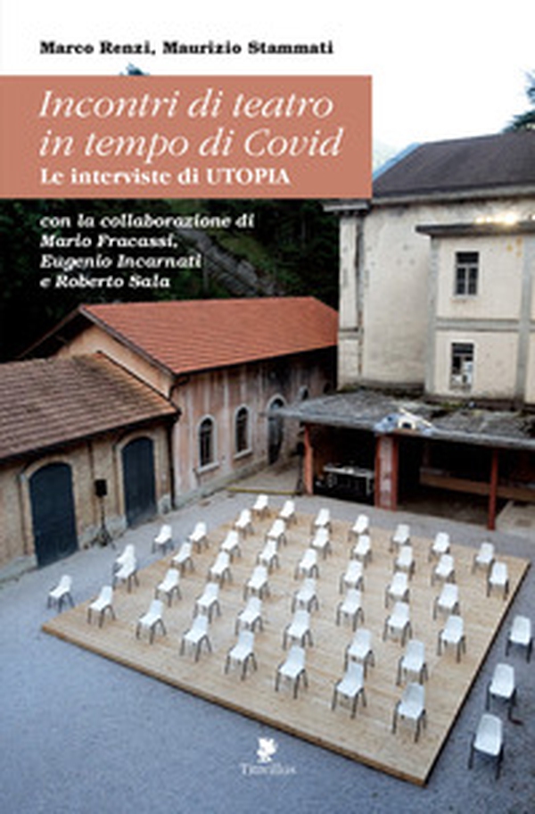 Incontri di teatro in tempo di Covid. Le interviste di UTOPIA - Librerie.coop Incontri di teatro in tempo di Covid. Le interviste di UTOPIA - Librerie.coop