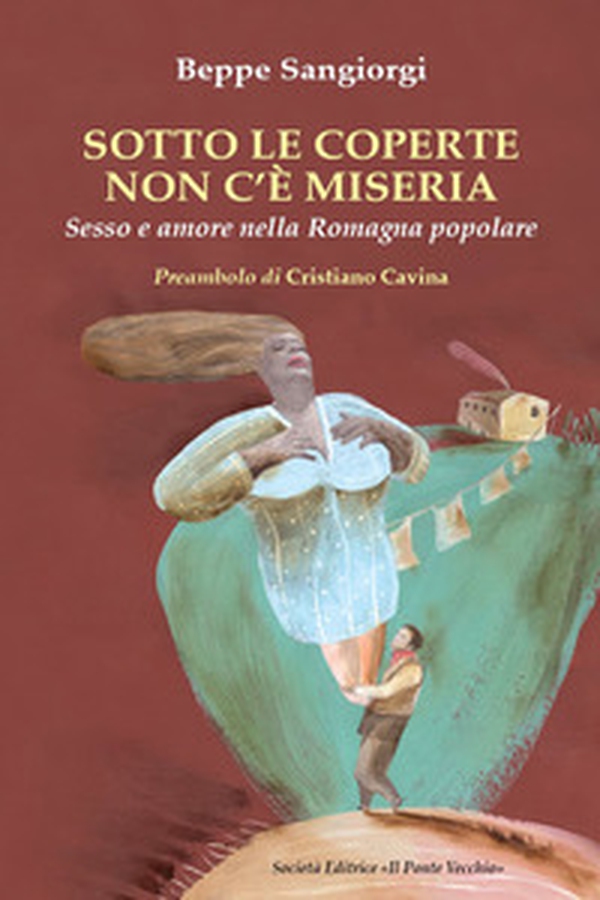 Sotto le coperte non c'è miseria. Sesso e amore nella Romagna popolare - Librerie.coop Sotto le coperte non c'è miseria. Sesso e amore nella Romagna popolare - Librerie.coop