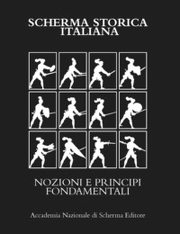 Scherma storica italiana. Nozioni e principi fondamentali - Librerie.coop Scherma storica italiana. Nozioni e principi fondamentali - Librerie.coop