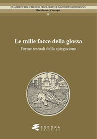Le mille facce della glossa. Forme testuali della spiegazione - Librerie.coop