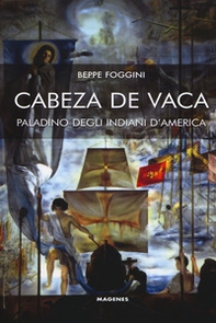 Cabeza de Vaca paladino degli indiani d'America - Librerie.coop
