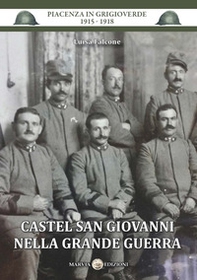 Castel San Giovanni nella Grande Guerra - Librerie.coop