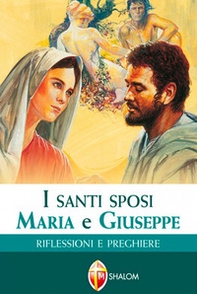 I santi sposi Maria e Giuseppe. Riflessioni e preghiere - Librerie.coop