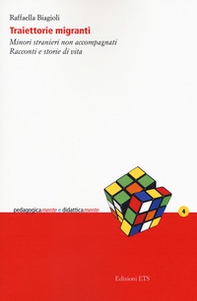 Traiettorie migranti. Minori stranieri non accompagnati. Racconti e storie di vita - Librerie.coop