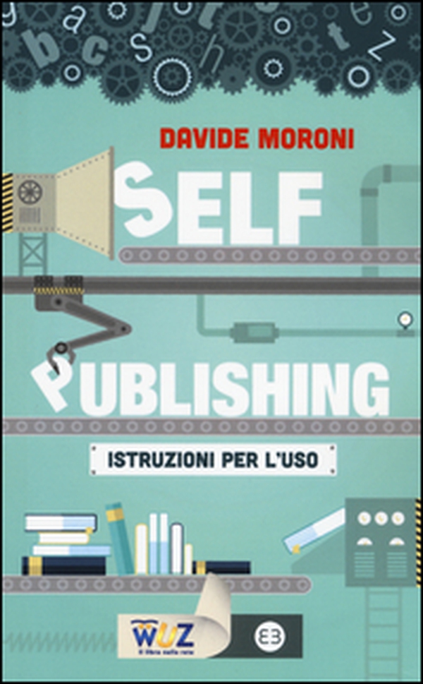 Self publishing: istruzioni per l'uso - Librerie.coop Self publishing: istruzioni per l'uso - Librerie.coop