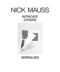 Nick Mauss. Intricate others. Ediz. inglese e portoghese - Librerie.coop