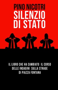 Silenzio di Stato. Il libro che ha cambiato il corso delle indagini sulla strage di Piazza Fontana - Librerie.coop
