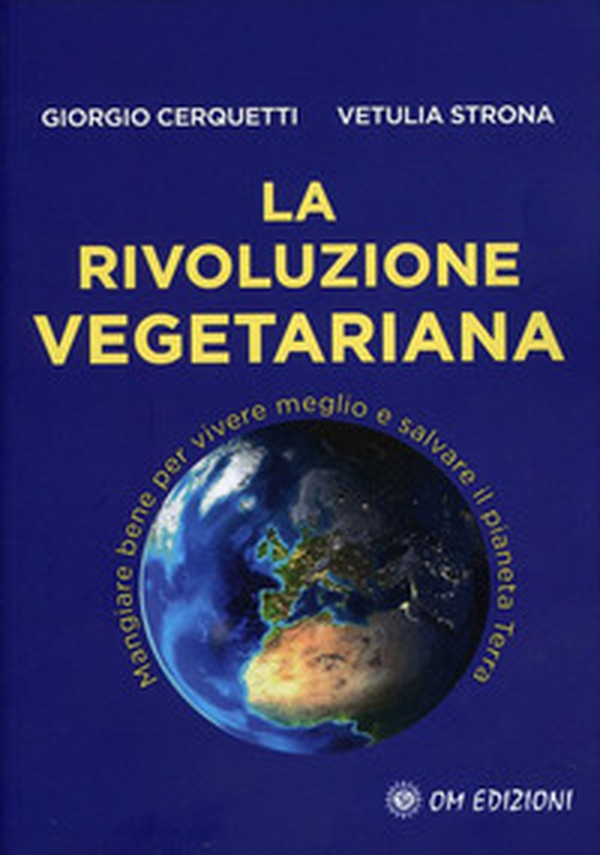 La rivoluzione vegetariana. Mangiare bene per vivere meglio e salvare il pianeta Terra - Librerie.coop La rivoluzione vegetariana. Mangiare bene per vivere meglio e salvare il pianeta Terra - Librerie.coop