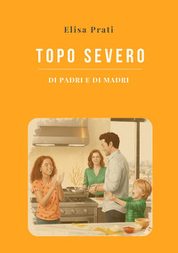 Topo severo. Di padri e di madri - Librerie.coop