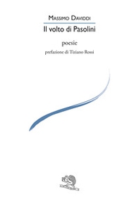 Il volto di Pasolini - Librerie.coop