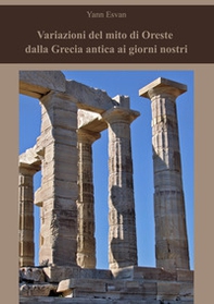Variazioni del mito di Oreste dalla Grecia antica ai giorni nostri - Librerie.coop