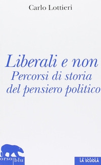 Liberali e non. Percorsi di storia del pensiero politico - Librerie.coop