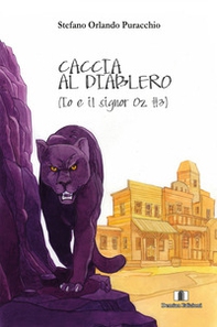 Caccia al diablero. Io e il signor Oz - Librerie.coop
