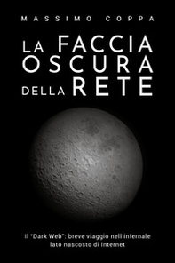 La faccia oscura della rete - Librerie.coop La faccia oscura della rete - Librerie.coop