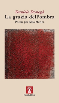 La grazia dell'ombra. Poesie per Alda Merini - Librerie.coop La grazia dell'ombra. Poesie per Alda Merini - Librerie.coop