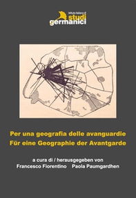 Per una geografia delle Avanguardie-Für eine geographie der Avantgarde - Librerie.coop